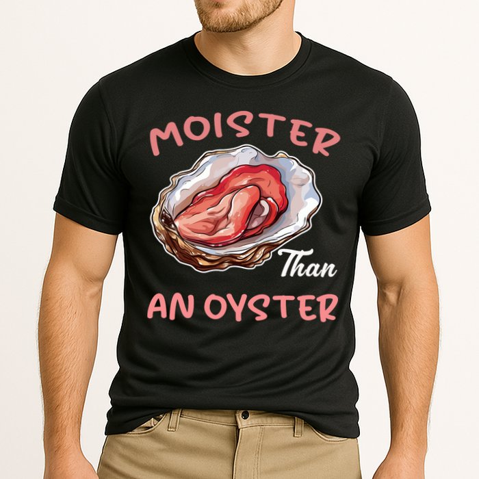 Moister Than An Oyster Funny Inappropriate Adult Humor Cooling Performance Crew T-Shirt