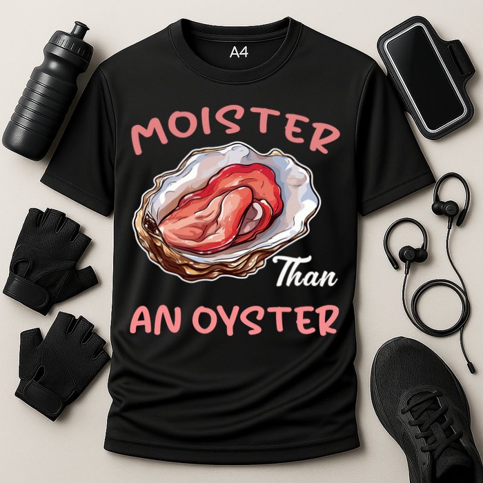 Moister Than An Oyster Funny Inappropriate Adult Humor Cooling Performance Crew T-Shirt