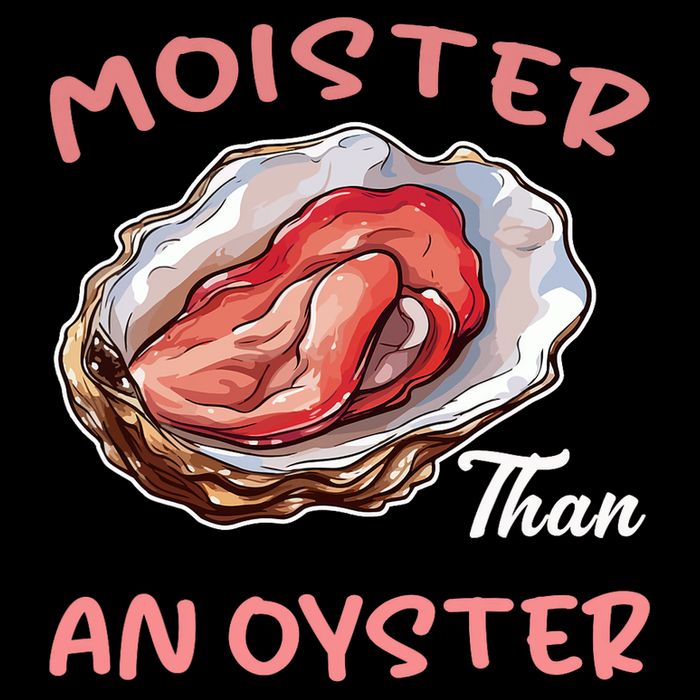 Moister Than An Oyster Funny Inappropriate Adult Humor Cooling Performance Crew T-Shirt
