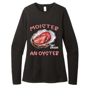 Moister Than An Oyster Funny Inappropriate Adult Humor Womens CVC Long Sleeve Shirt