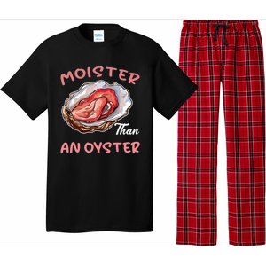 Moister Than An Oyster Funny Inappropriate Adult Humor Pajama Set