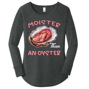 Moister Than An Oyster Funny Inappropriate Adult Humor Women's Perfect Tri Tunic Long Sleeve Shirt