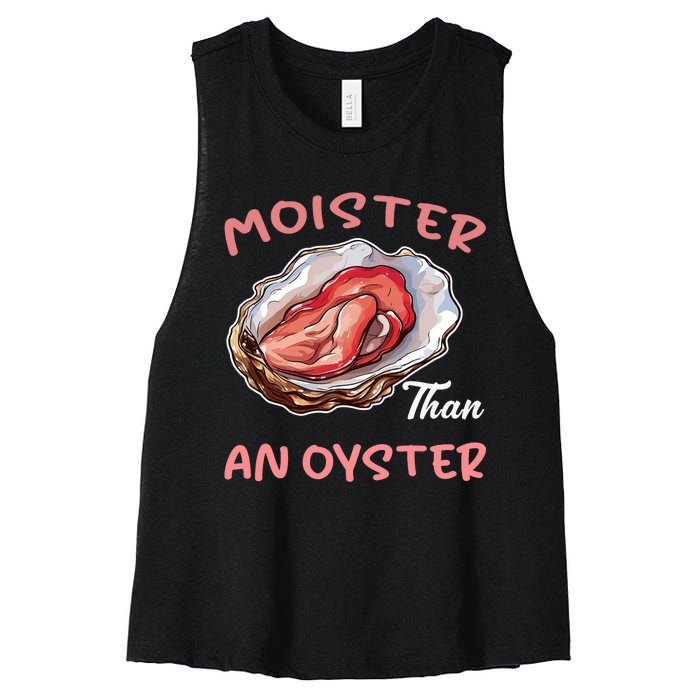 Moister Than An Oyster Funny Inappropriate Adult Humor Women's Racerback Cropped Tank