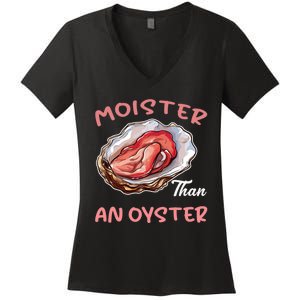 Moister Than An Oyster Funny Inappropriate Adult Humor Women's V-Neck T-Shirt