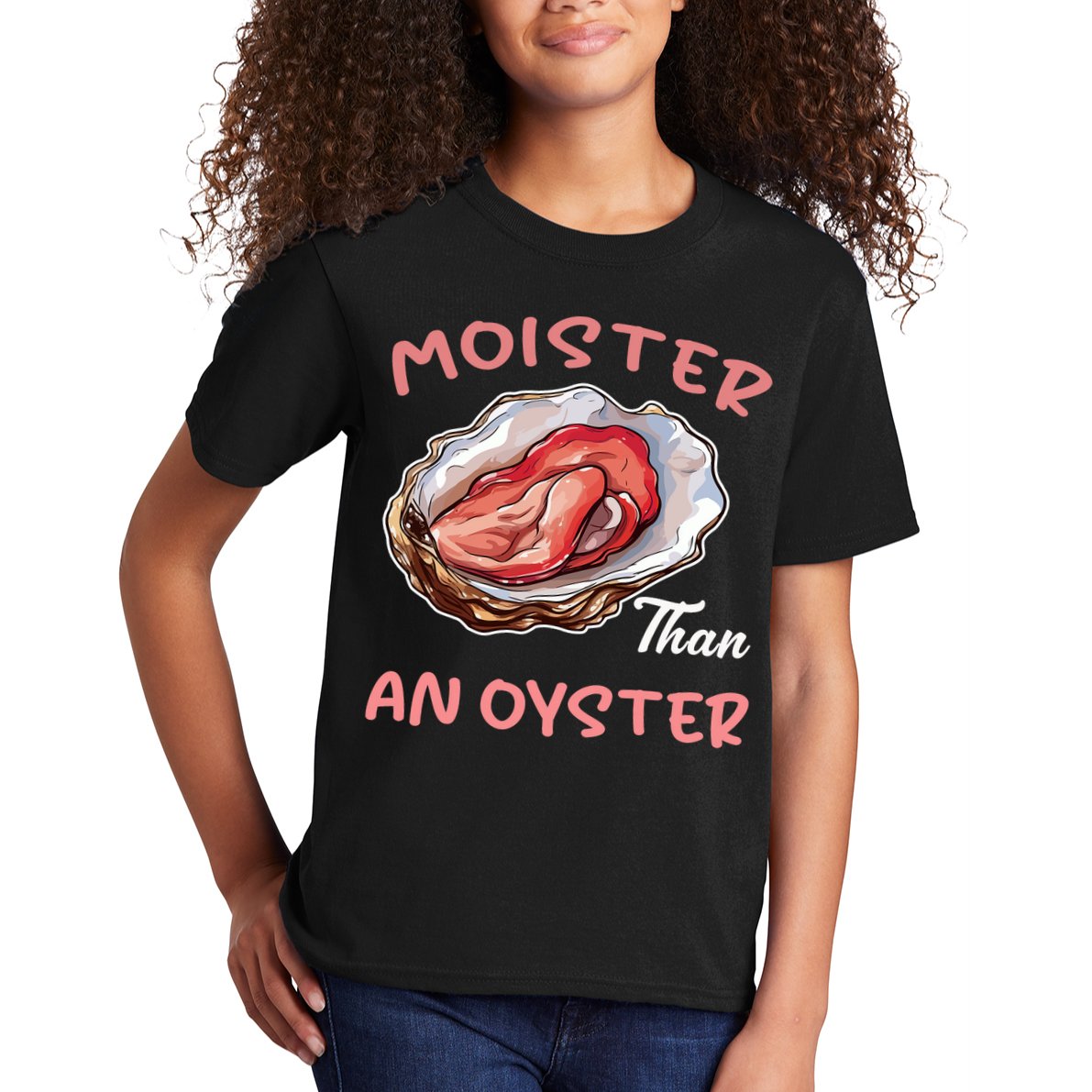 Moister Than An Oyster Funny Inappropriate Adult Humor Kids T-Shirt