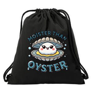 Moister Than An Oyster Funny Shucking Shellfish Seafood Drawstring Bag