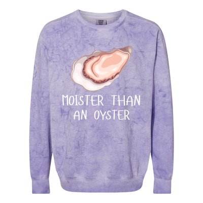 Moister Than An Oyster Shucking Funny Shellfish Shucker Colorblast Crewneck Sweatshirt