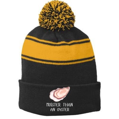 Moister Than An Oyster Shucking Funny Shellfish Shucker Stripe Pom Pom Beanie