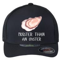 Moister Than An Oyster Shucking Funny Shellfish Shucker Flexfit Unipanel Trucker Cap