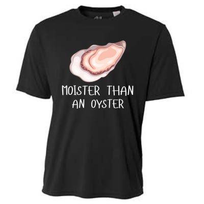 Moister Than An Oyster Shucking Funny Shellfish Shucker Cooling Performance Crew T-Shirt