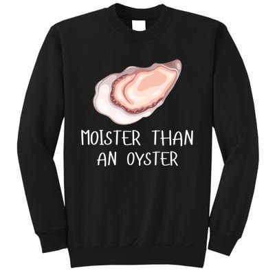 Moister Than An Oyster Shucking Funny Shellfish Shucker Sweatshirt