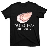 Moister Than An Oyster Shucking Funny Shellfish Shucker T-Shirt