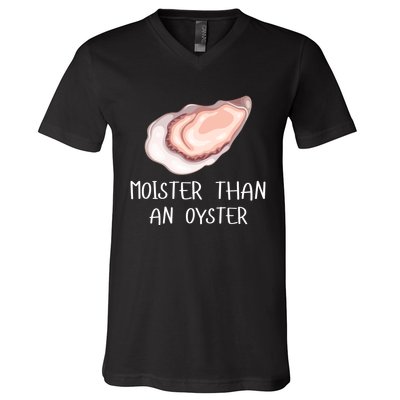 Moister Than An Oyster Shucking Funny Shellfish Shucker V-Neck T-Shirt