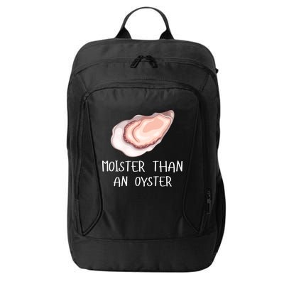 Moister Than An Oyster Shucking Funny Shellfish Shucker City Backpack