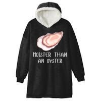 Moister Than An Oyster Shucking Funny Shellfish Shucker Hooded Wearable Blanket