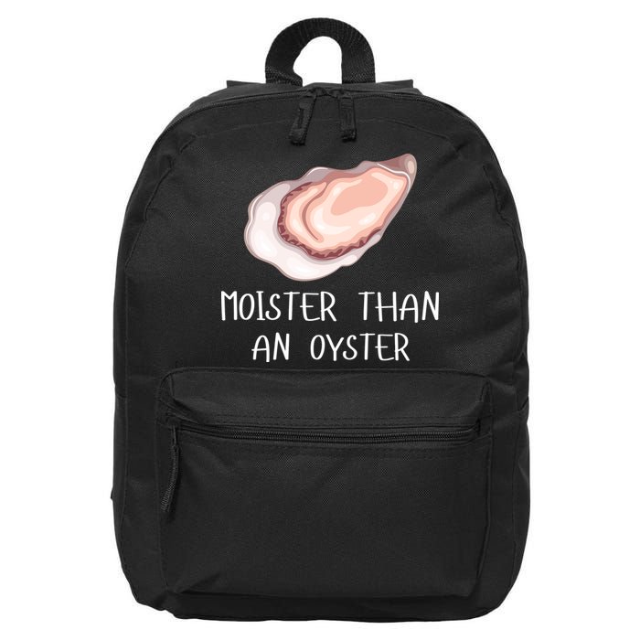Moister Than An Oyster Shucking Funny Shellfish Shucker 16 in Basic Backpack