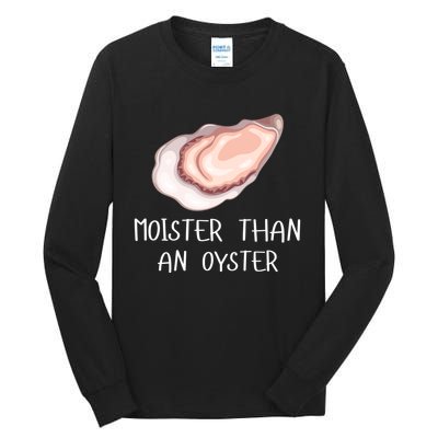 Moister Than An Oyster Shucking Funny Shellfish Shucker Tall Long Sleeve T-Shirt