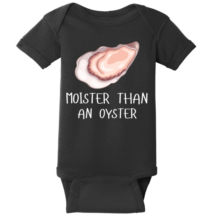 Moister Than An Oyster Shucking Funny Shellfish Shucker Baby Bodysuit