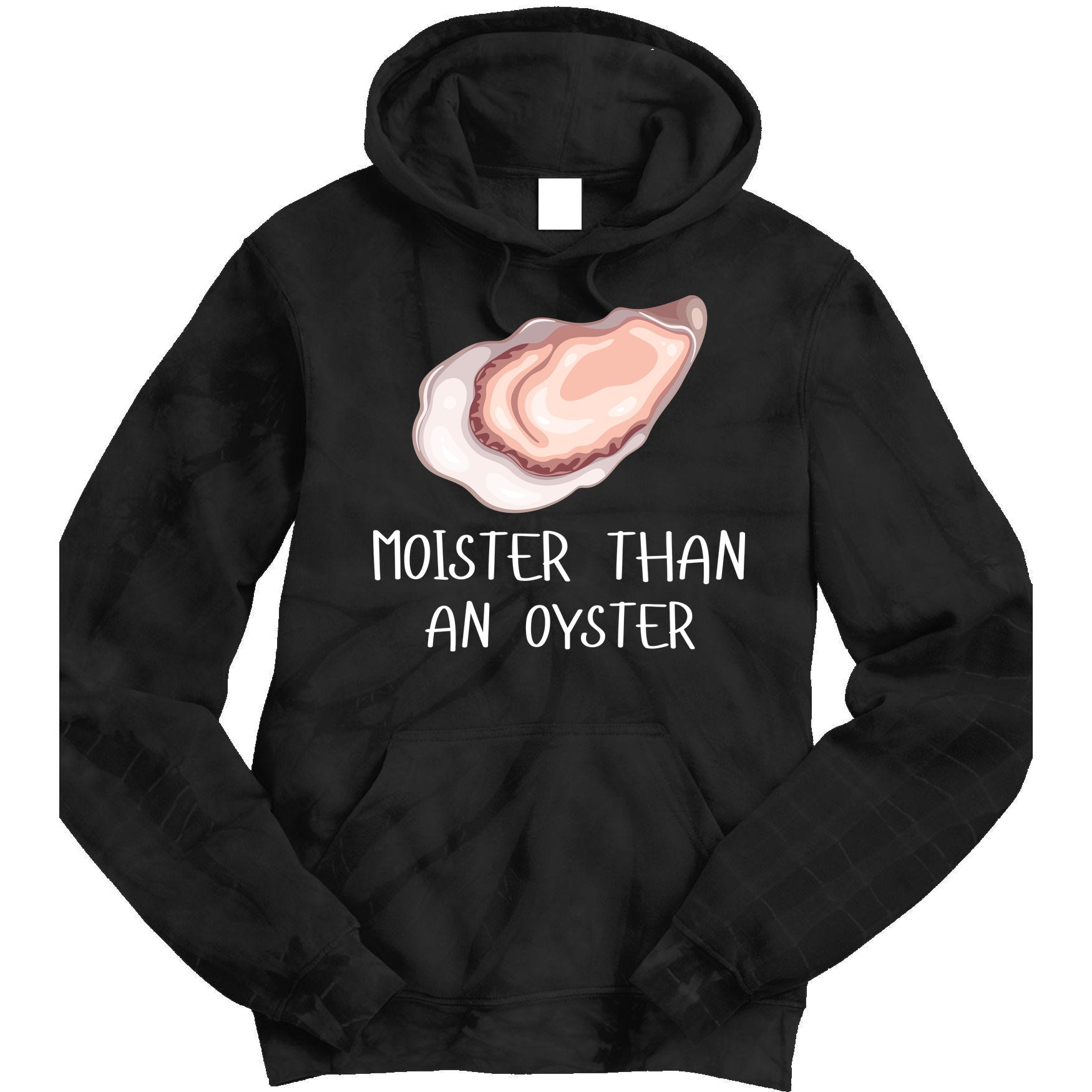Moister Than An Oyster Shucking Funny Shellfish Shucker Tie Dye Hoodie