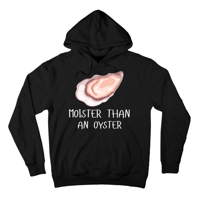 Moister Than An Oyster Shucking Funny Shellfish Shucker Tall Hoodie
