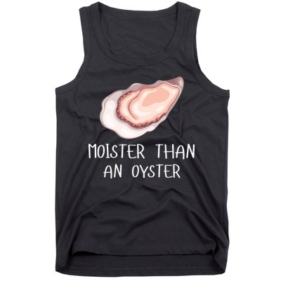 Moister Than An Oyster Shucking Funny Shellfish Shucker Tank Top