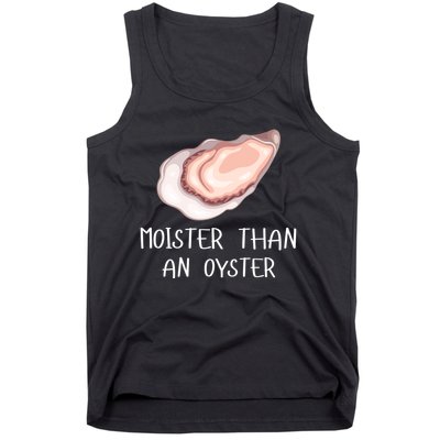 Moister Than An Oyster Shucking Funny Shellfish Shucker Tank Top