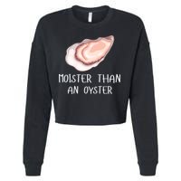 Moister Than An Oyster Shucking Funny Shellfish Shucker Cropped Pullover Crew