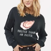 Moister Than An Oyster Shucking Funny Shellfish Shucker Cropped Pullover Crew