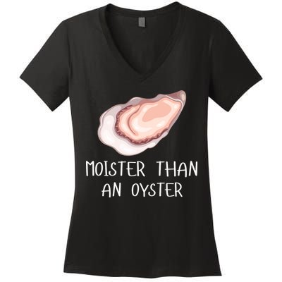 Moister Than An Oyster Shucking Funny Shellfish Shucker Women's V-Neck T-Shirt