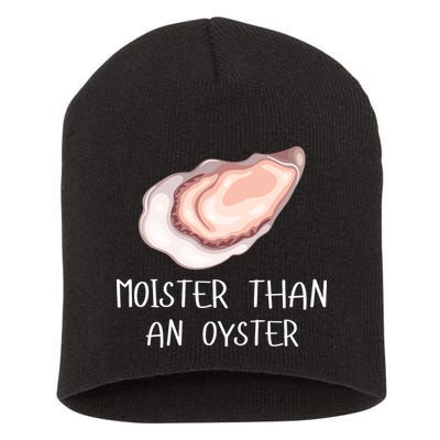 Moister Than An Oyster Shucking Funny Shellfish Shucker Short Acrylic Beanie