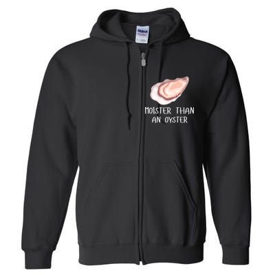 Moister Than An Oyster Shucking Funny Shellfish Shucker Full Zip Hoodie