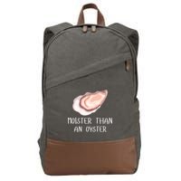 Moister Than An Oyster Shucking Funny Shellfish Shucker Cotton Canvas Backpack