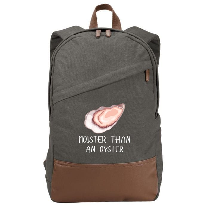 Moister Than An Oyster Shucking Funny Shellfish Shucker Cotton Canvas Backpack
