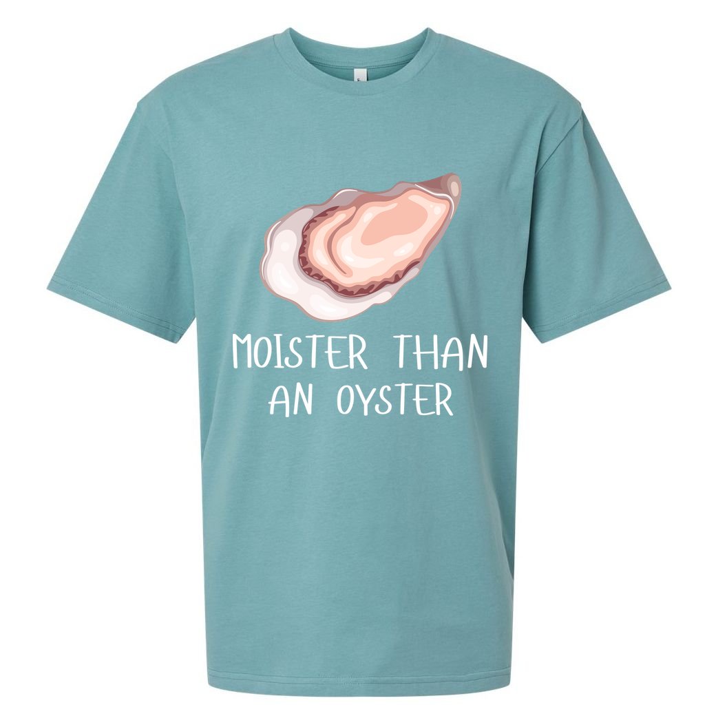 Moister Than An Oyster Shucking Funny Shellfish Shucker Sueded Cloud Jersey T-Shirt