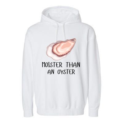 Moister Than An Oyster Shucking Funny Shellfish Shucker Garment-Dyed Fleece Hoodie