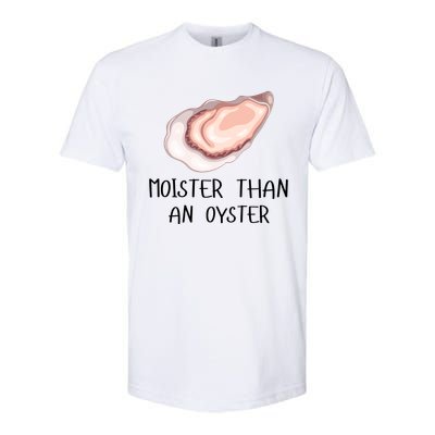 Moister Than An Oyster Shucking Funny Shellfish Shucker Softstyle CVC T-Shirt