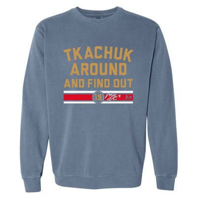 Tkachuk Around and Find Out Florida Hockey Garment-Dyed Sweatshirt