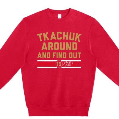 Tkachuk Around and Find Out Florida Hockey Premium Crewneck Sweatshirt