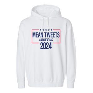 Mean Tweets And Cheap Gas 2024 President Donald Trump Garment-Dyed Fleece Hoodie