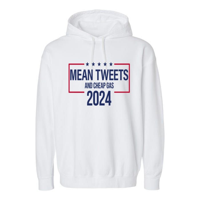 Mean Tweets And Cheap Gas 2024 President Donald Trump Garment-Dyed Fleece Hoodie