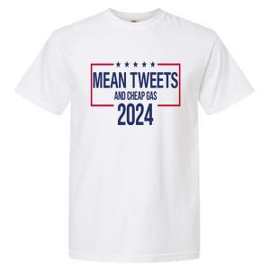 Mean Tweets And Cheap Gas 2024 President Donald Trump Garment-Dyed Heavyweight T-Shirt