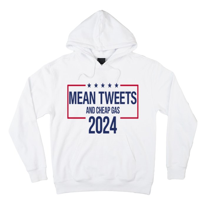 Mean Tweets And Cheap Gas 2024 President Donald Trump Hoodie