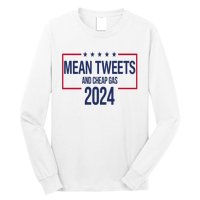 Mean Tweets And Cheap Gas 2024 President Donald Trump Long Sleeve Shirt