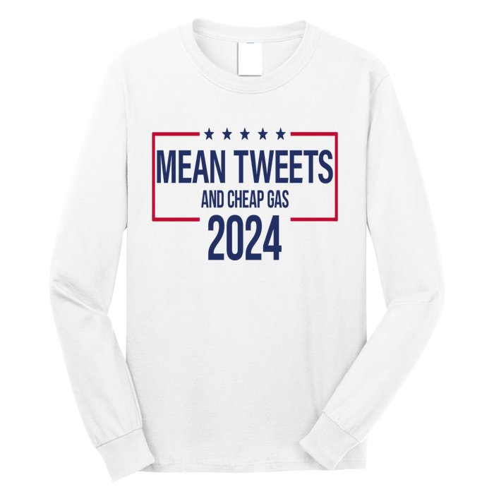 Mean Tweets And Cheap Gas 2024 President Donald Trump Long Sleeve Shirt