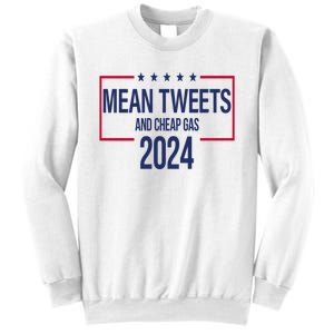 Mean Tweets And Cheap Gas 2024 President Donald Trump Sweatshirt