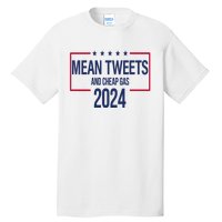 Mean Tweets And Cheap Gas 2024 President Donald Trump Tall T-Shirt