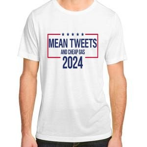 Mean Tweets And Cheap Gas 2024 President Donald Trump Adult ChromaSoft Performance T-Shirt