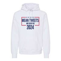 Mean Tweets And Cheap Gas 2024 President Donald Trump Premium Hoodie