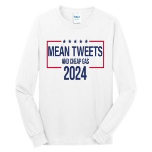 Mean Tweets And Cheap Gas 2024 President Donald Trump Tall Long Sleeve T-Shirt