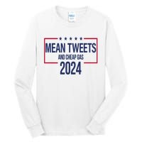 Mean Tweets And Cheap Gas 2024 President Donald Trump Tall Long Sleeve T-Shirt